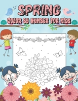 Spring Color by Number for kids: Spring Covering Book B Number Book for Your Kids Ages 4-8. (Fun and Activity Books for Kids) B0CRPJZVPJ Book Cover