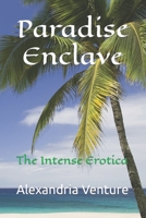 Paradise Enclave: The Intense Erotica 1958887013 Book Cover