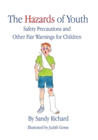 The Hazards of Youth: Safety Precautions and Other Fair Warnings for Children B0GWNNYVDX Book Cover