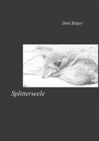 Splitterseele: Gefühle in Worten 3842363559 Book Cover