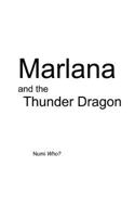 Marlana and the Thunder Dragon 1514819864 Book Cover