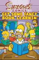 Simpsons Comics Get Some Fancy Book Learnin' 0061957879 Book Cover