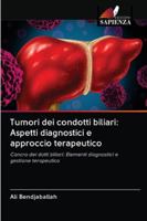 Tumori dei condotti biliari: Aspetti diagnostici e approccio terapeutico: Cancro dei dotti biliari: Elementi diagnostici e gestione terapeutica 6200995346 Book Cover