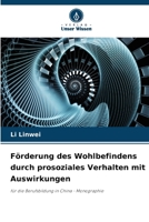 Förderung des Wohlbefindens durch prosoziales Verhalten mit Auswirkungen: für die Berufsbildung in China - Monographie (German Edition) 6208777267 Book Cover