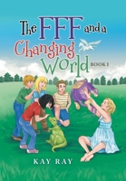 The Fff and a Changing World: Book I 1669803333 Book Cover