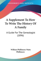 Supplement to How to Write the History of a Family 1166594289 Book Cover
