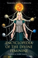 Encyclopedia of the Divine Feminine: Goddess of 10,000 Names B0FG276C5Z Book Cover