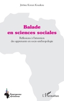 Balade en sciences sociales: Réflexions à l’attention des apprenants en socio-anthropologie (Emergences Africaines) (French Edition) 2336574101 Book Cover