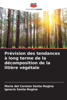 Prévision des tendances à long terme de la décomposition de la litière végétale (French Edition) 6630371577 Book Cover