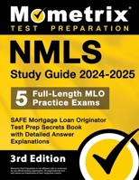 Nmls Study Guide 2024-2025 - 5 Full-Length Mlo Practice Exams, Safe Mortgage Loan Originator Test Prep Secrets Book with Detailed Answer Explanations: 1516725697 Book Cover