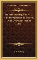 De Verhandeling Van N. C. Kist Hoogleeraar Te Leiden, Over De Pausin Joanna (1845) 116006315X Book Cover