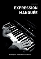 Expression Manquée: L'intégrale des textes et chansons 2322405833 Book Cover