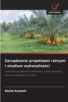 Zarzadzanie projektami rolnymi i studium wykonalnosci (Polish Edition) 620246898X Book Cover