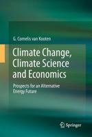 Climate Change, Climate Science and Economics: Prospects for an Alternative Energy Future 9401781168 Book Cover
