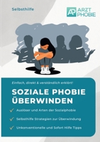 Soziale Phobie überwinden: Selbsthilfe bei einer Sozialphobie 3384166981 Book Cover