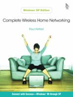 Complete Wireless Home Networking 0131461532 Book Cover