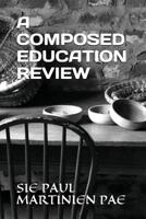 A COMPOSED EDUCATION REVIEW 1980599165 Book Cover