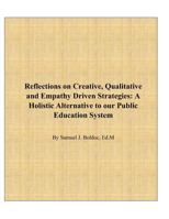 Reflections on Creative, Qualitative and Empathy Driven Strategies : A Holistic Alternative to Our Public Education System 1792036779 Book Cover