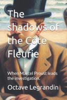 The shadows of the Côte Fleurie: When Marcel Proust leads the investigation. B0DVLNHBKR Book Cover