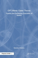 GPT Meets Game Theory: Training and Optimizing Generative AI Models 1041124090 Book Cover