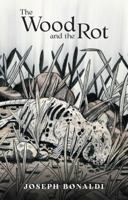 The Wood And The Rot B0FM8BM6J5 Book Cover