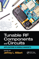 Tunable RF Components and Circuits: Applications in Mobile Handsets (Devices, Circuits, and Systems) 0367656272 Book Cover