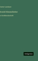 Arnold Himmelheber: in Großdruckschrift 3566023620 Book Cover