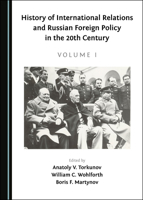 History of International Relations and Russian Foreign Policy in the 20th Century (Volume I) 1527543730 Book Cover