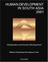 Human Development in South Asia 2001: Globalisation and Human Development 0195797647 Book Cover