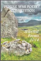 Pendle War Poetry Competition - Selected Poems 2014 1727601017 Book Cover