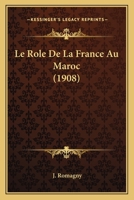 Le Role De La France Au Maroc 1166723941 Book Cover