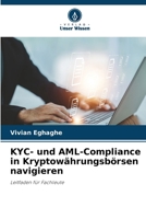 KYC- und AML-Compliance in Kryptowährungsbörsen navigieren (German Edition) 6208404088 Book Cover
