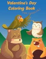 Valentine's Day Coloring Book for Toddlers: Animals Coloring Book For Kids, Toddlers , 61 Big, Simple and Fun Designs , 8.5 x 11 Inches B08VM1KMMM Book Cover