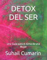 DETOX DEL SER: Una Guia para el Alma de una Mujer (Spanish Edition) B0CQKKFLW7 Book Cover