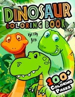 Dinosaur coloring book. 100+ coloring pages: 2019 High-quality dinosaurs coloring book for kids ages 2-4, 4-8. Dino coloring book 1089746814 Book Cover