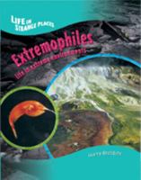 Extremophiles: Life in Extreme Environments (Life in Strange Places) 0791066177 Book Cover