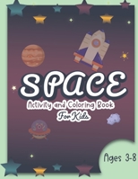 Space Activity and Coloring Book for kids ages 3-8: A Fun Kid Workbook Game For Learning, Solar System Coloring, Dot to Dot, Mazes, Word Search and More! 1699533474 Book Cover