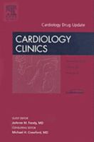 Cardiology Drug Update, An Issue of Cardiology Clinics (Volume 26-4) 1416062769 Book Cover