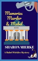 Memories, Murder & Mabel: A Mabel Wickles cozy Mystery 1687696098 Book Cover