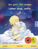 Sov gott, lilla vargen - Lekker slaap, wolfie (svenska - afrikaans): Tvåspråkig barnbok, med ljudbok och video online (Sefa Bilderböcker På Två Språk) 3739934093 Book Cover