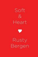 Soft & Heart: Two Hundred Poems 1729509983 Book Cover