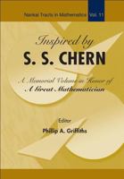 Inspired by S. S. Chern: A Memorial Volume in Honor of a Great Mathmatician (Nankai Tracts in Mathematics) 9812700625 Book Cover