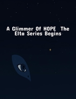 A Glimmer Of Hope: The Elta Series Begins B0FQV4G3CD Book Cover