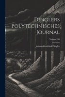 Dinglers Polytechnisches Journal; Volume 243 1022702378 Book Cover