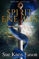 Spirit Enemies: Know Them, Defeat Them B0947TBMXM Book Cover