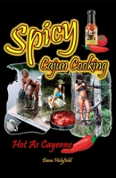 Spicy Cajun Cooking: A Cookbook Hot As Cayenne B08NQHB5W3 Book Cover
