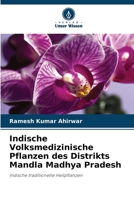 Indische Volksmedizinische Pflanzen des Distrikts Mandla Madhya Pradesh (German Edition) 6209032885 Book Cover