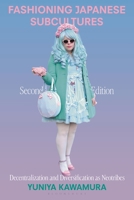 Fashioning Japanese Subcultures: Decentralization and Diversification as Neotribes 1350436623 Book Cover