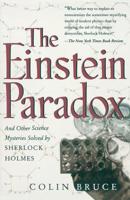The Einstein Paradox: And Other Science Mysteries Solved by Sherlock Holmes 0738200239 Book Cover
