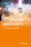 Wissenschaft und Religion: Zwei Wege eine Wahrheit? (German Edition) 3031758161 Book Cover